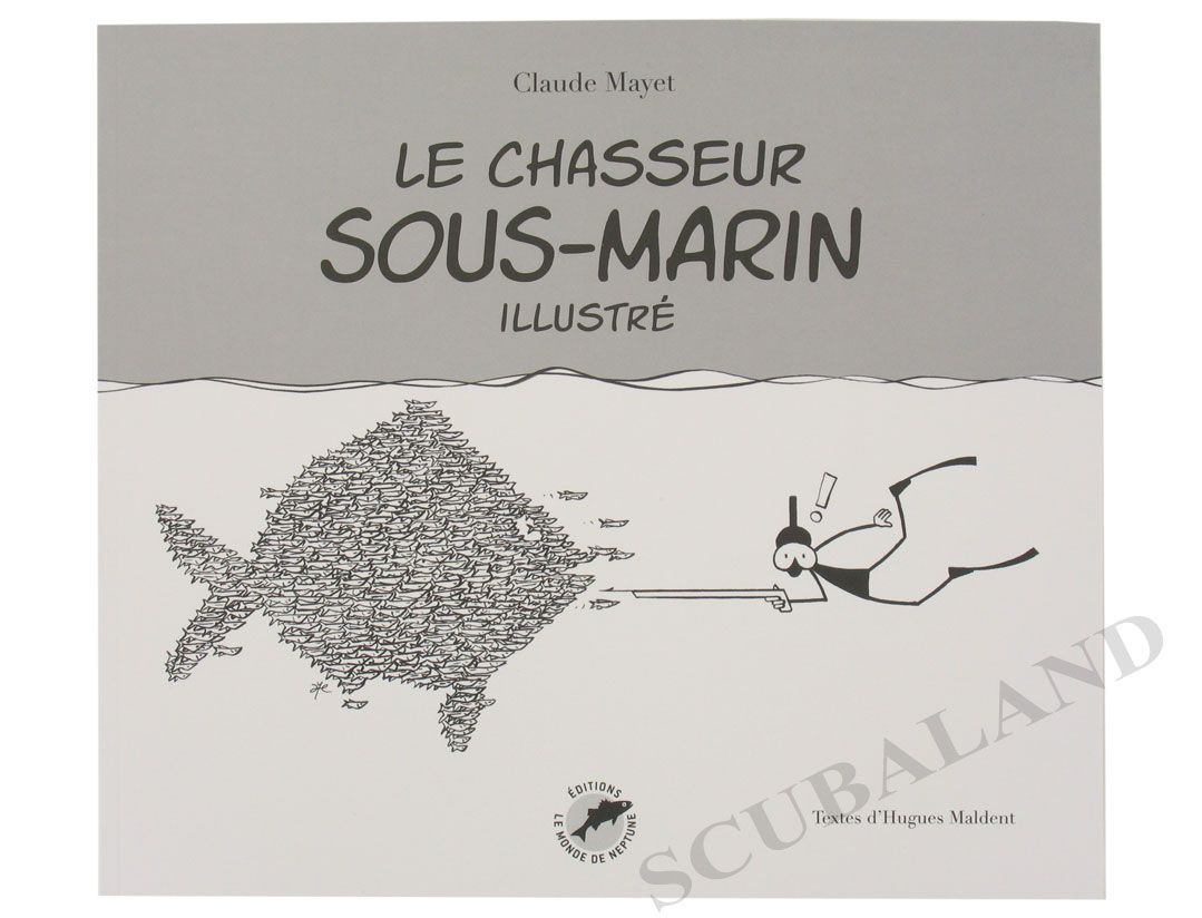 Le chasseur sous-marin illustré livre avec dessins humoristiques sur la chasse sous-marine